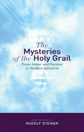 MYSTERIES OF THE HOLY GRAIL Rudolf Steiner