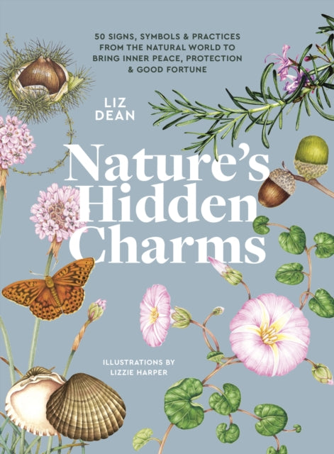 NATURE'S HIDDEN CHARMS by Liz Dean