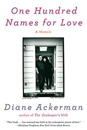 ONE HUNDRED NAMES FOR LOVE Diane Ackerman