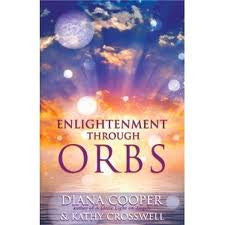 ENLIGHTENMENT THROUGH ORBS Diana Cooper