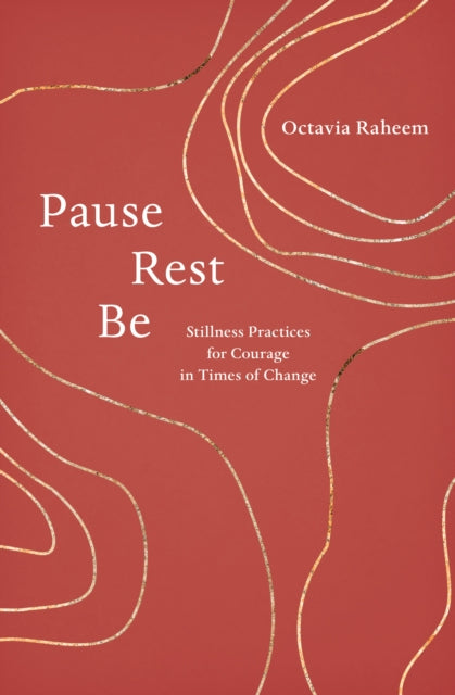 PAUSE, REST, BE by Octavia Raheem