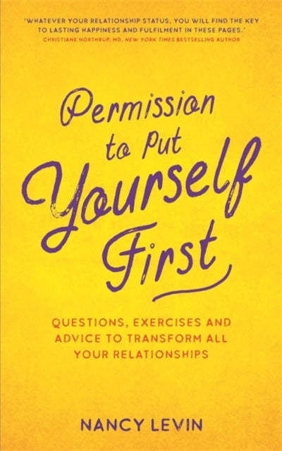 PERMISSION TO PUT YOURSELF FIRST by Nancy Levin