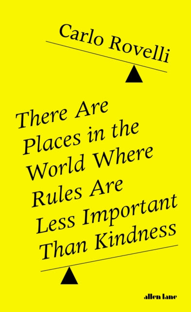 THERE ARE PLACES IN THE WORLD WHERE RULES by Carlo Rovelli