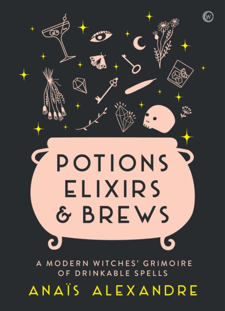 POTIONS ELIXIRS AND BREWS by Anais Alexandre