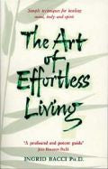 The Art Of Effortless Living by Ingrid Bacci