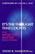 IT'S THE THOUGHT THAT COUNTS (NEW EDITION) David R Hamilton PhD