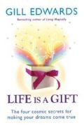 LIFE IS A GIFT Gill Edwards