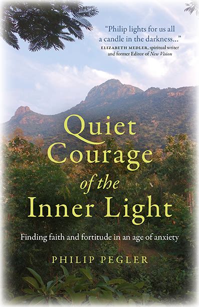 QUIET COURAGE OF THE INNER LIGHT by Philip Pegler