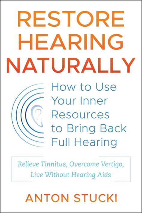 RESTORE HEARING NATURALLY by Anton Stucki