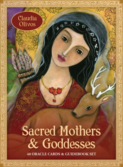 SACRED MOTHERS & GODDESSES ORACLE by Claudia Olivos