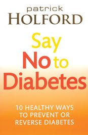 SAY NO TO DIABETES Patrick Holford