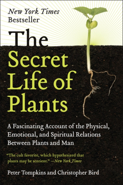 SECRET LIFE OF PLANTS by Peter Tompkins and Christopher Bird