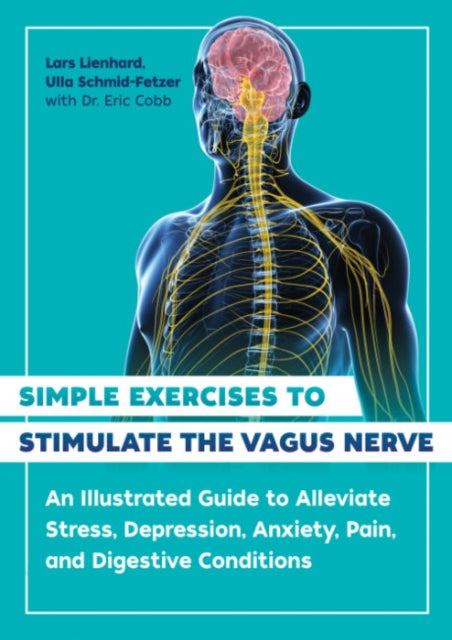 SIMPLE EXERCISES TO STIMULATE THE VAGUS NERVE by Lars Lienhard and Ulla Schmid-Fetzer