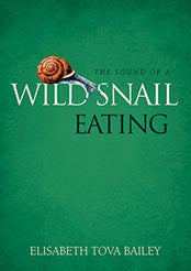 SOUND OF A WILD SNAIL EATING Elisabeth Tova Bailey