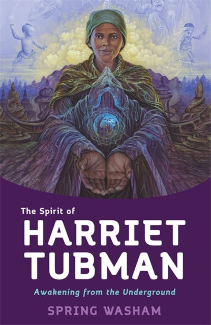 SPIRIT OF HARRIET TUBMAN by Spring Washam