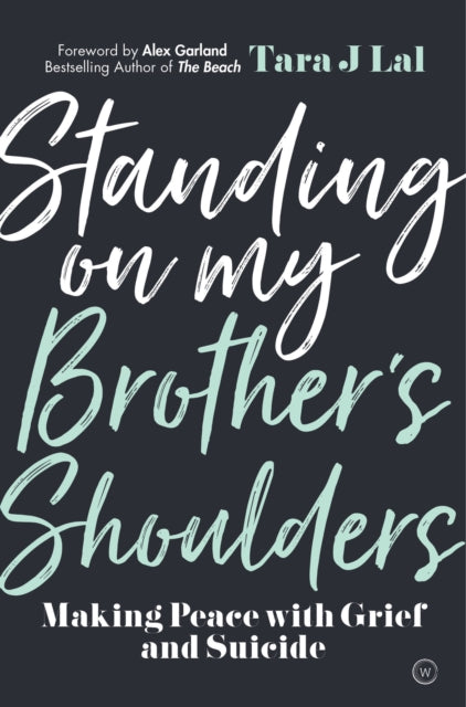 STANDING ON MY BROTHER'S SHOULDERS by Tara J Lal