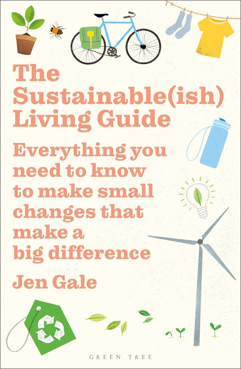 SUSTAINABLE(ISH) LIVING GUIDE by Jen Gale