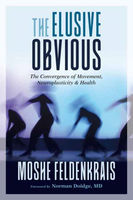 ELUSIVE OBVIOUS by Moshe Feldenkrais