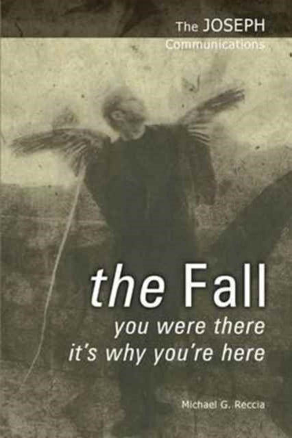 THE FALL: YOU WERE THERE - IT'S WHY YOU'RE HERE by Michael G. Reccia