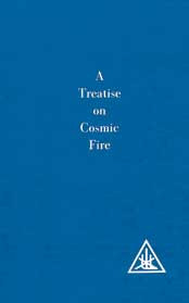 TREATISE ON COSMIC FIRE Alice A Bailey