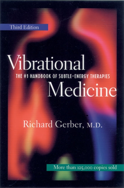 VIBRATIONAL MEDICINE by Dr Richard Gerber