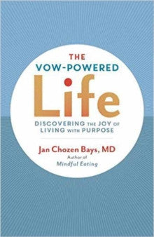 VOW-POWERED LIFE by Jan Chozen Bays