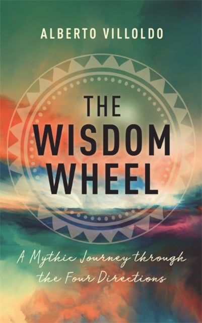 WISDOM WHEEL by Alberto Villoldo