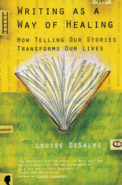 WRITING AS A WAY OF HEALING by Louise Desalvo